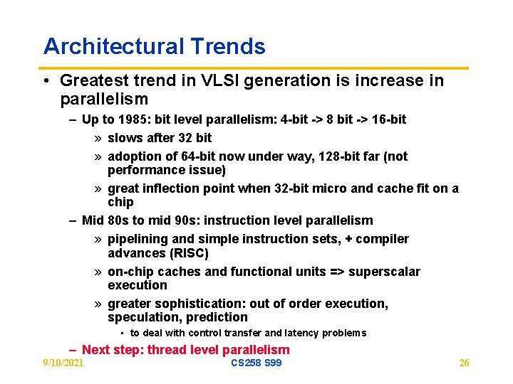 Architectural Trends • Greatest trend in VLSI generation is increase in parallelism – Up