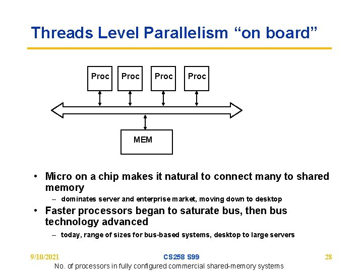 Threads Level Parallelism “on board” Proc MEM • Micro on a chip makes it