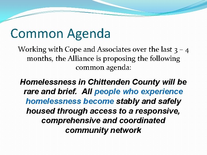 Common Agenda Working with Cope and Associates over the last 3 – 4 months,