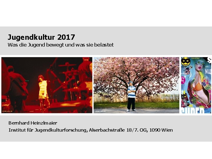 Jugendkultur 2017 Was die Jugend bewegt und was sie belastet © Universal Music Bernhard