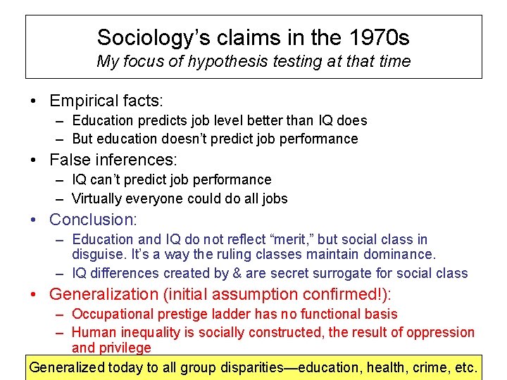 Sociology’s claims in the 1970 s My focus of hypothesis testing at that time