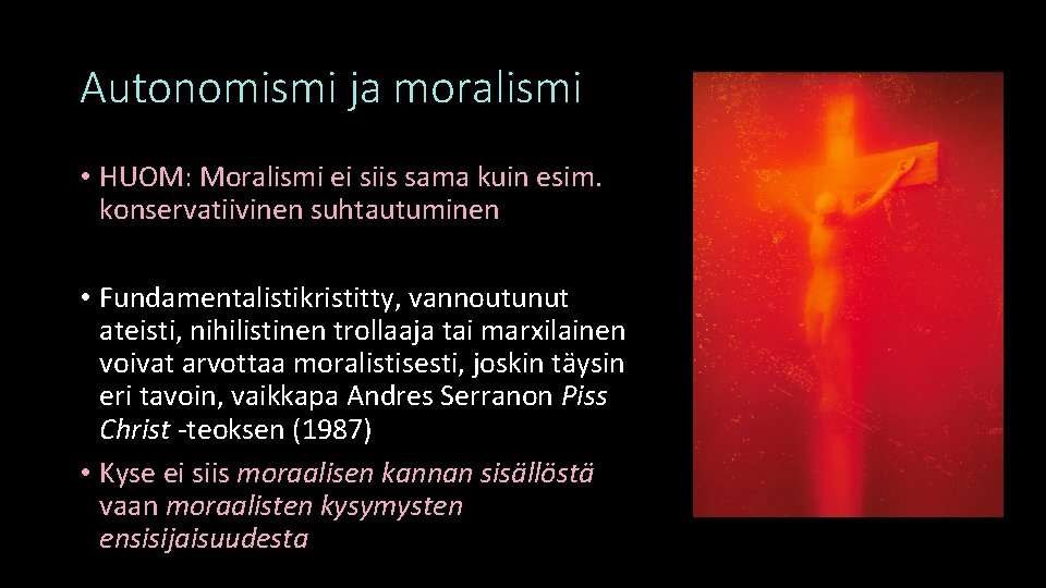 Autonomismi ja moralismi • HUOM: Moralismi ei siis sama kuin esim. konservatiivinen suhtautuminen •