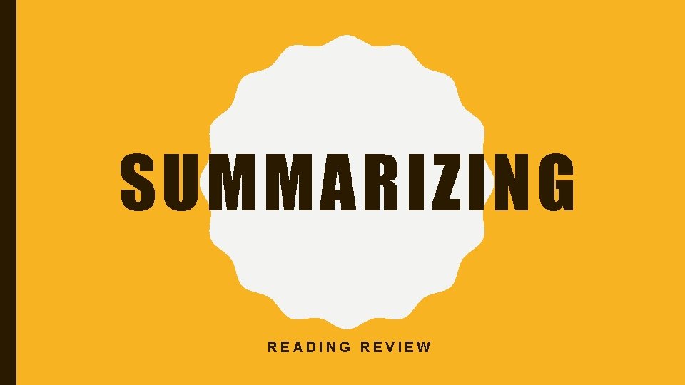 SUMMARIZING READING REVIEW 