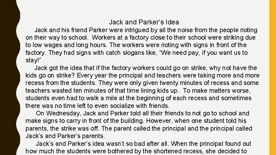 Jack and Parker’s Idea Jack and his friend Parker were intrigued by all the