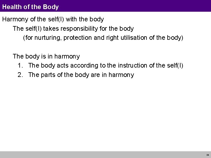 Health of the Body Harmony of the self(I) with the body The self(I) takes