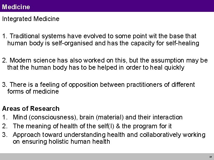 Medicine Integrated Medicine 1. Traditional systems have evolved to some point wit the base