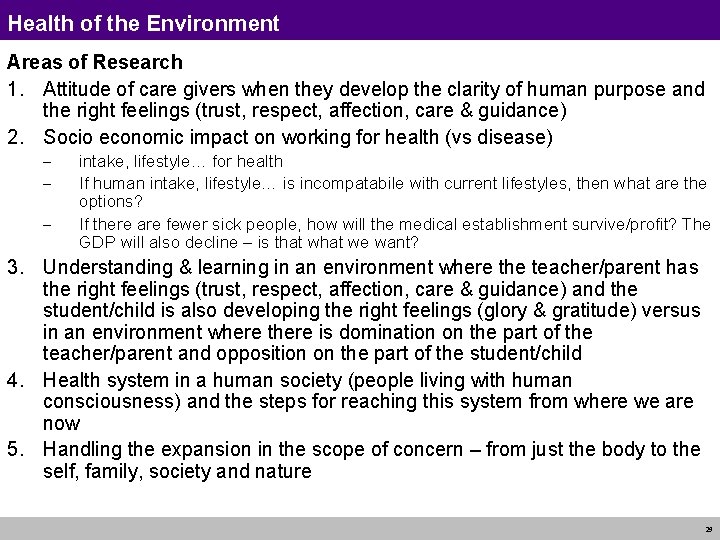 Health of the Environment Areas of Research 1. Attitude of care givers when they