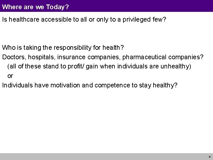 Where are we Today? Is healthcare accessible to all or only to a privileged