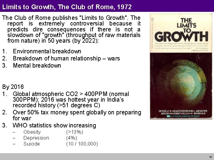 Limits to Growth, The Club of Rome, 1972 The Club of Rome publishes "Limits
