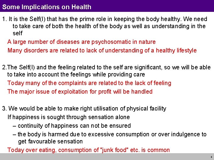 Some Implications on Health 1. It is the Self(I) that has the prime role