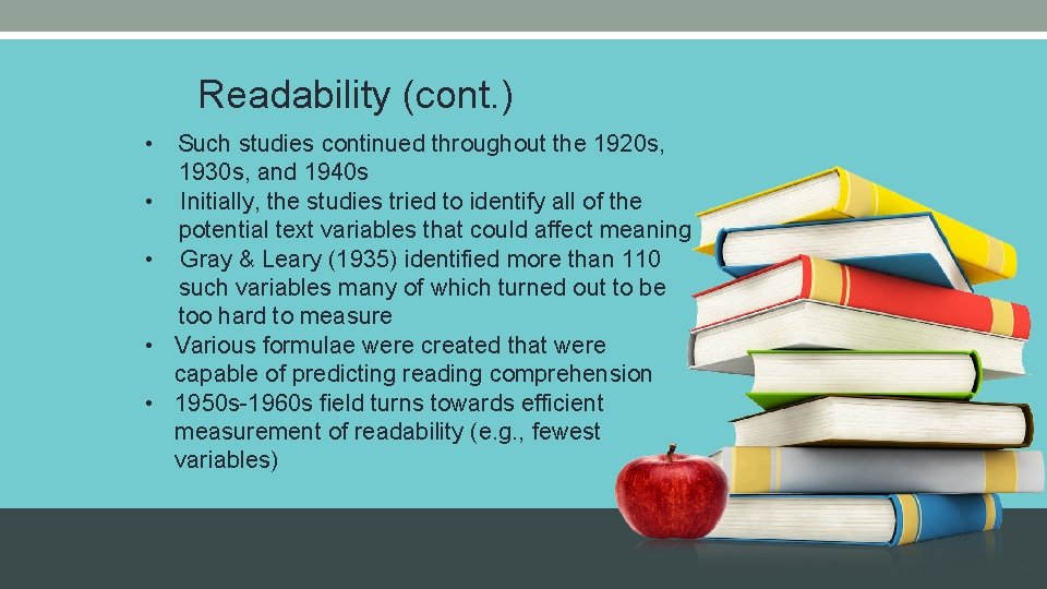 Readability (cont. ) • • • Such studies continued throughout the 1920 s, 1930