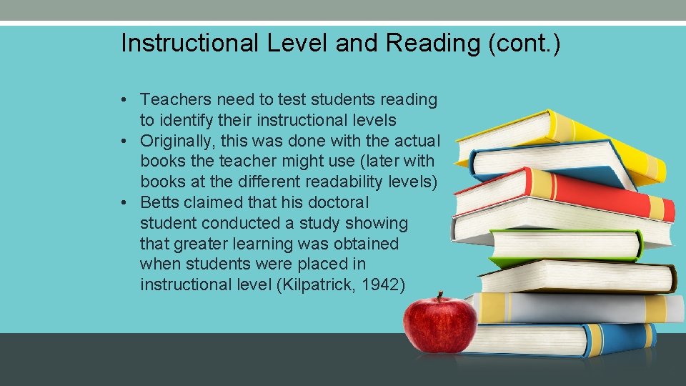 Instructional Level and Reading (cont. ) • Teachers need to test students reading to