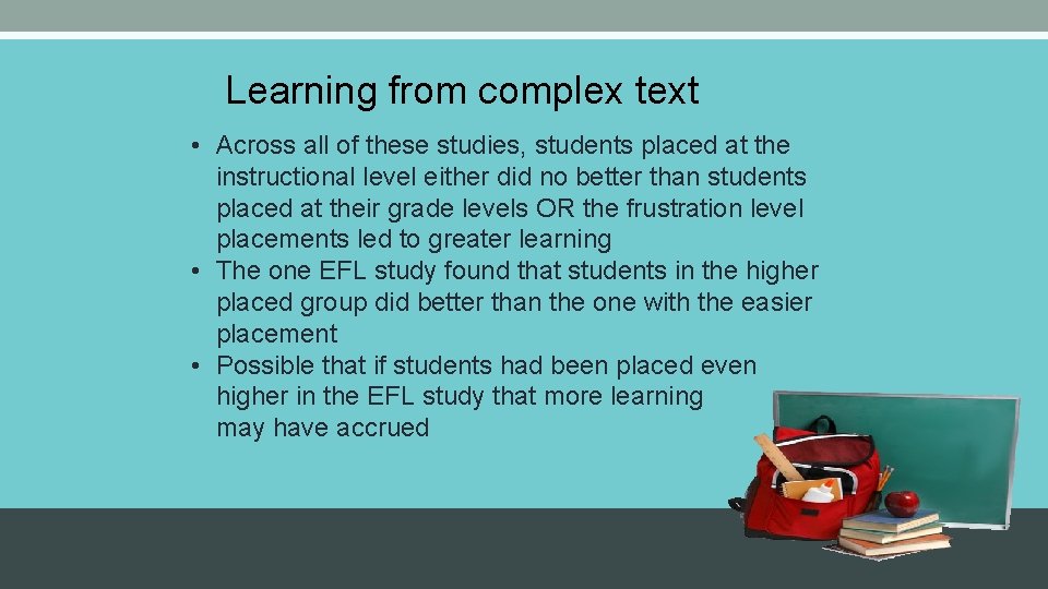 Learning from complex text • Across all of these studies, students placed at the
