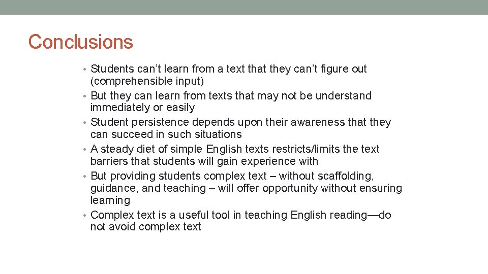 Conclusions • Students can’t learn from a text that they can’t figure out •