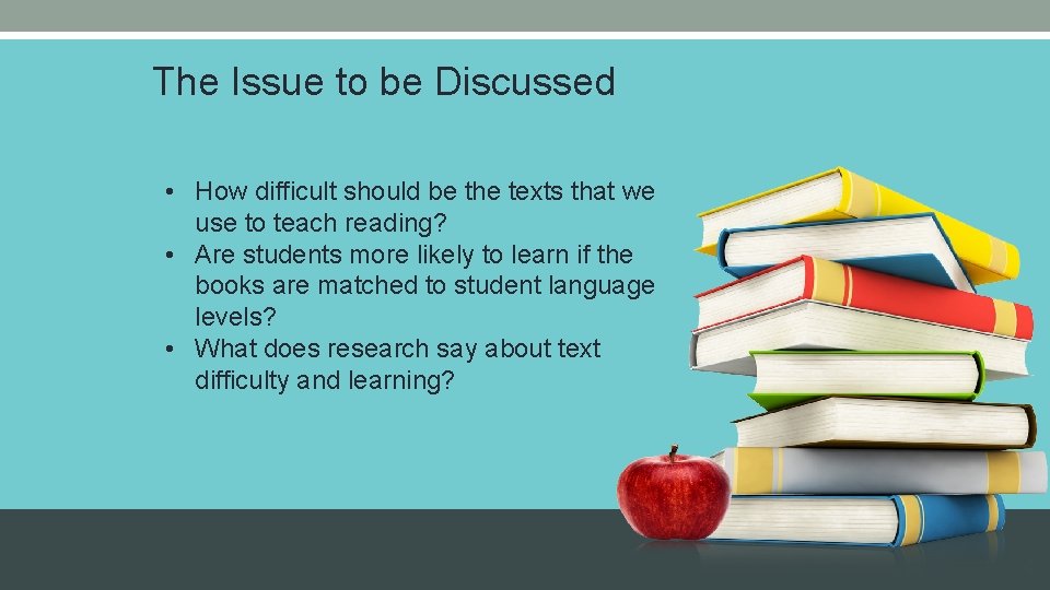 The Issue to be Discussed • How difficult should be the texts that we