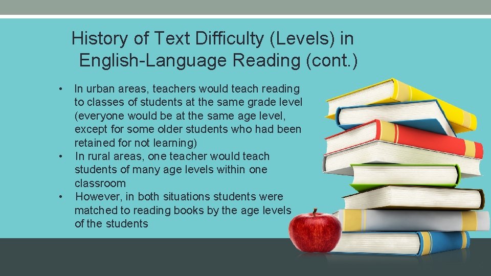 History of Text Difficulty (Levels) in English-Language Reading (cont. ) In urban areas, teachers