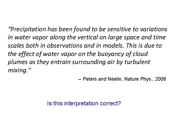 “Precipitation has been found to be sensitive to variations in water vapor along the