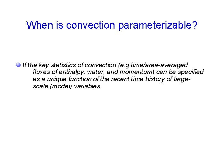When is convection parameterizable? If the key statistics of convection (e. g time/area-averaged fluxes