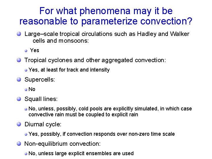 For what phenomena may it be reasonable to parameterize convection? Large–scale tropical circulations such