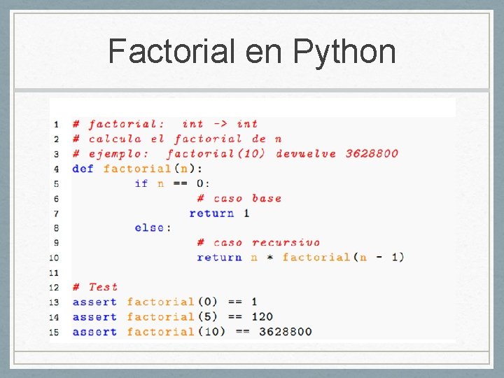 Factorial en Python • El factorial de un número n se define como •