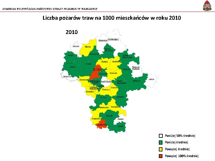 KOMENDA WOJEWÓDZKA PAŃSTOWEJ STRAŻY POŻARNEJ W WARSZAWIE Liczba pożarów traw na 1000 mieszkańców w