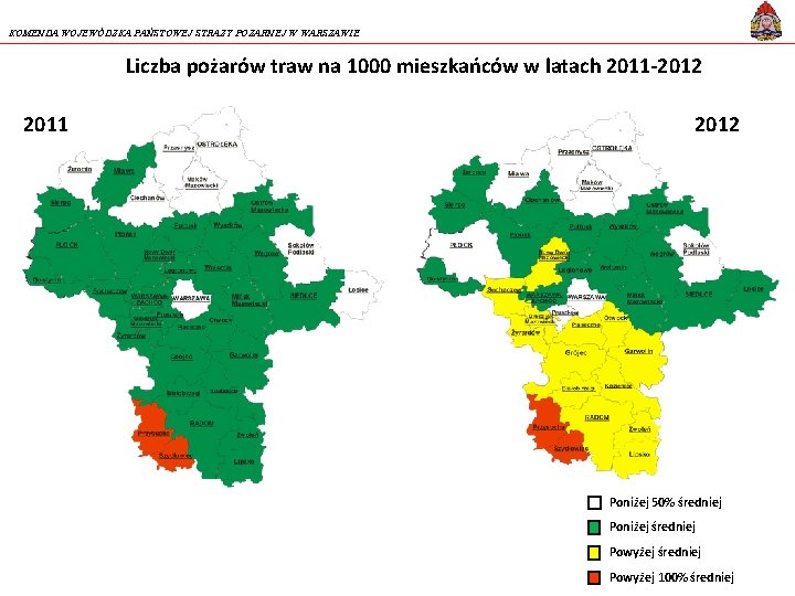 KOMENDA WOJEWÓDZKA PAŃSTOWEJ STRAŻY POŻARNEJ W WARSZAWIE Liczba pożarów traw na 1000 mieszkańców w