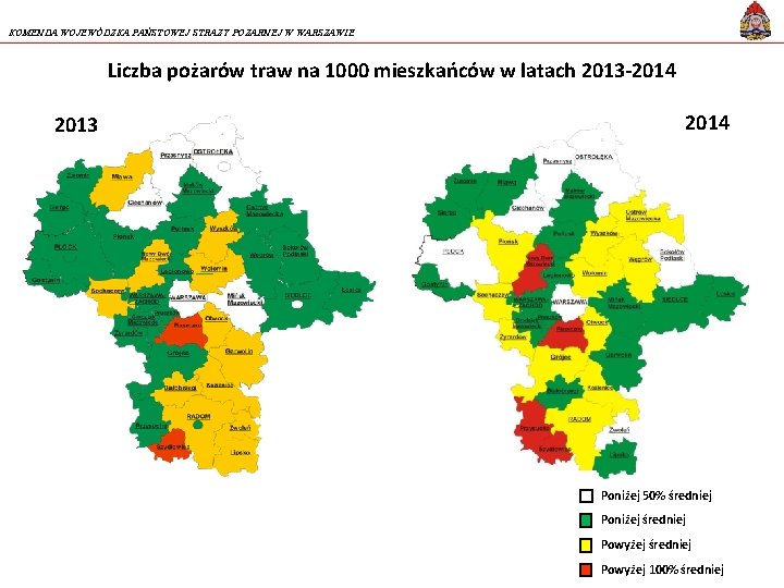 KOMENDA WOJEWÓDZKA PAŃSTOWEJ STRAŻY POŻARNEJ W WARSZAWIE Liczba pożarów traw na 1000 mieszkańców w