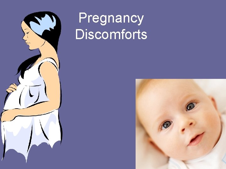 Pregnancy Discomforts 
