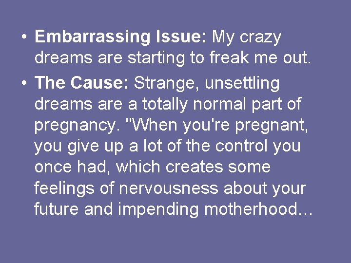  • Embarrassing Issue: My crazy dreams are starting to freak me out. •