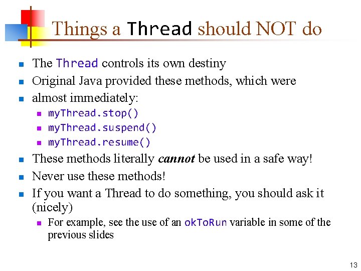 Things a Thread should NOT do n n n The Thread controls its own
