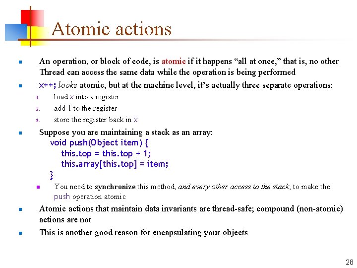 Atomic actions n n An operation, or block of code, is atomic if it
