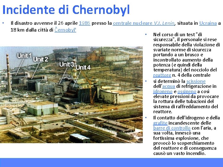 Incidente di Chernobyl • Il disastro avvenne il 26 aprile 1986 presso la centrale