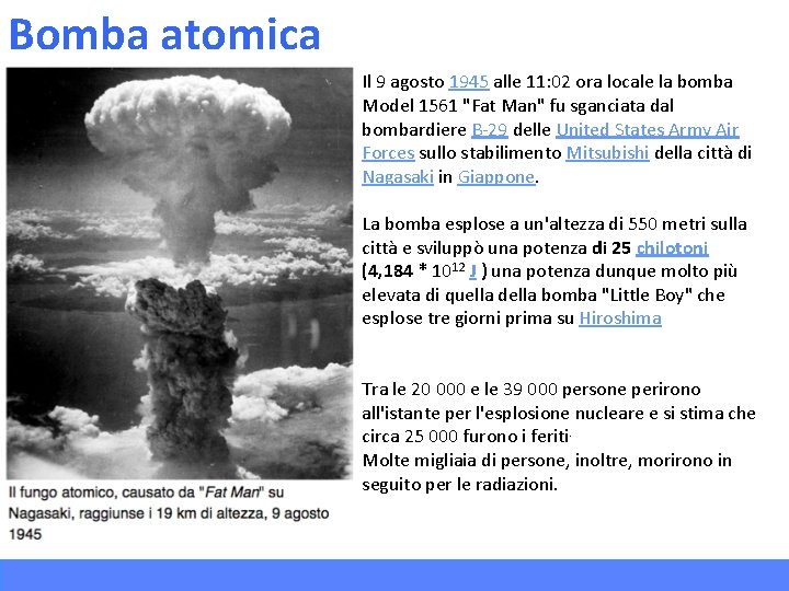 Bomba atomica Il 9 agosto 1945 alle 11: 02 ora locale la bomba Model