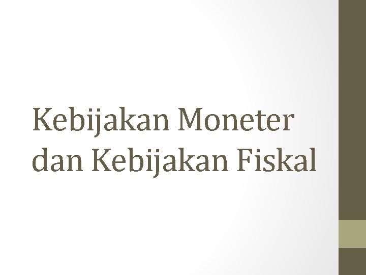 Kebijakan Moneter dan Kebijakan Fiskal 