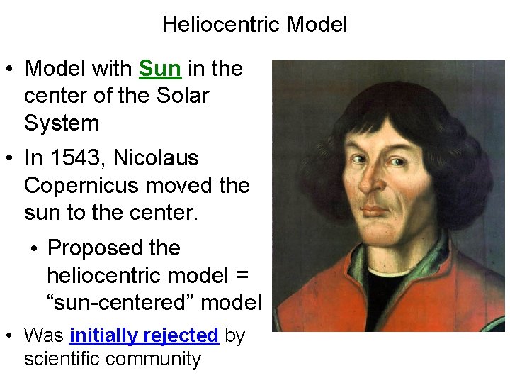 Heliocentric Model • Model with Sun in the center of the Solar System •
