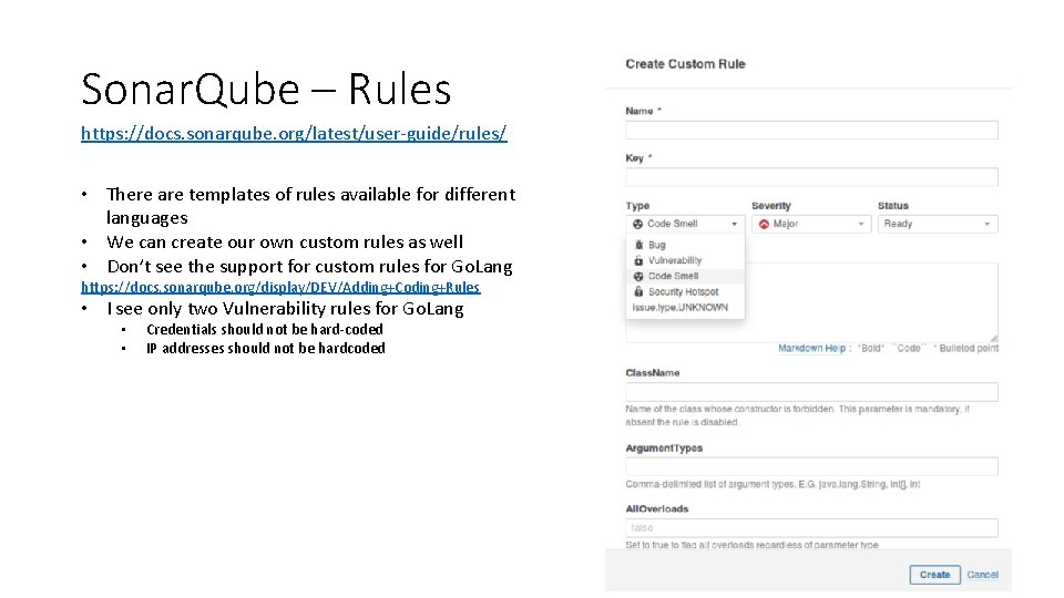 Sonar. Qube – Rules https: //docs. sonarqube. org/latest/user-guide/rules/ • There are templates of rules