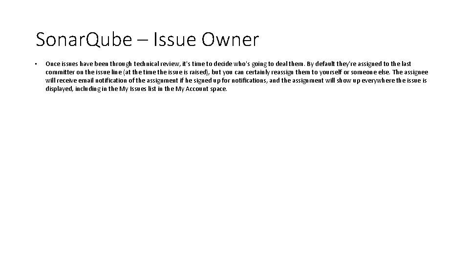 Sonar. Qube – Issue Owner • Once issues have been through technical review, it's