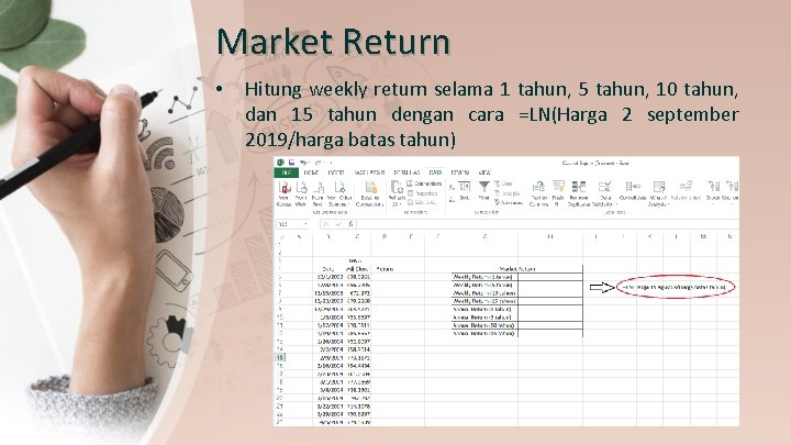 Market Return • Hitung weekly return selama 1 tahun, 5 tahun, 10 tahun, dan