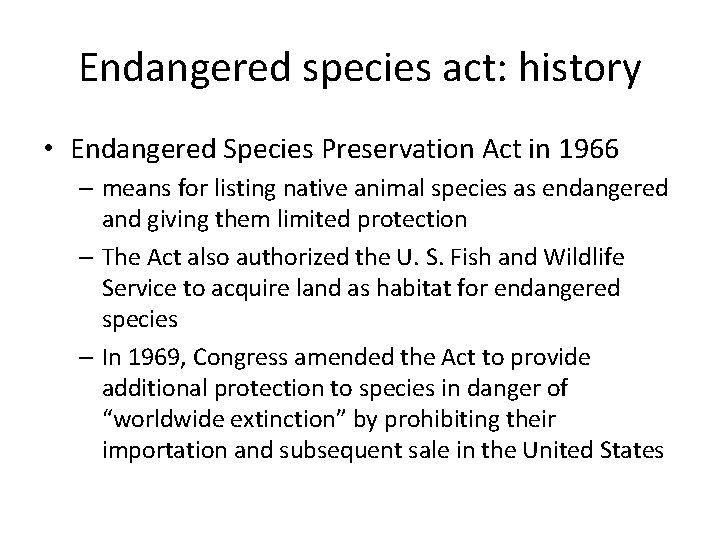 Endangered species act: history • Endangered Species Preservation Act in 1966 – means for Endangered species act: history • Endangered Species Preservation Act in 1966 – means for
