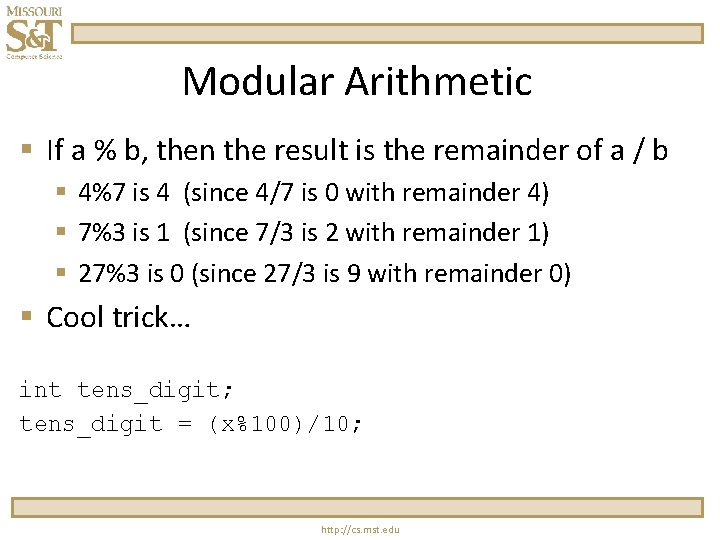 Modular Arithmetic § If a % b, then the result is the remainder of