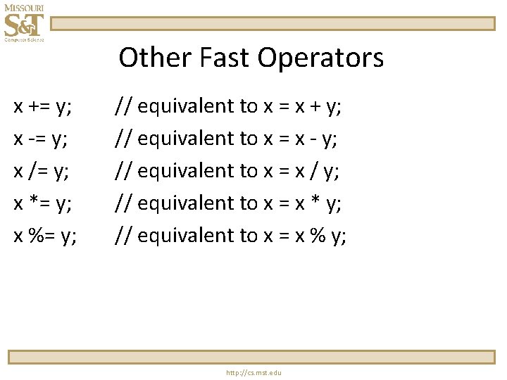 Other Fast Operators x += y; x -= y; x /= y; x *=