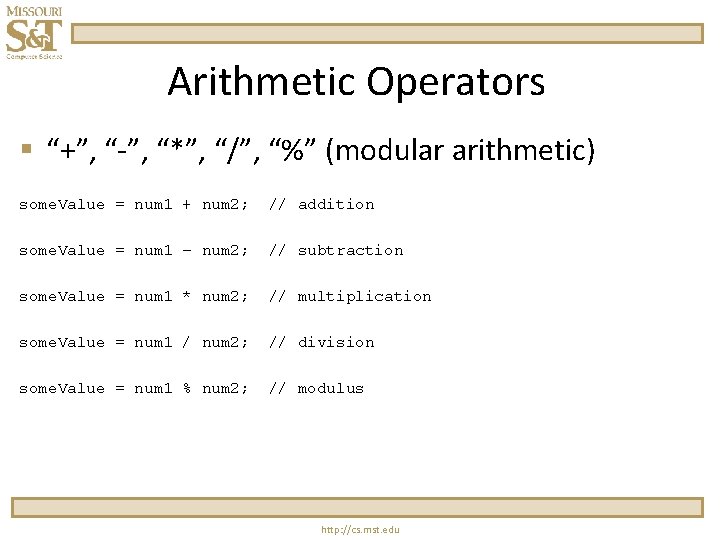 Arithmetic Operators § “+”, “-”, “*”, “/”, “%” (modular arithmetic) some. Value = num