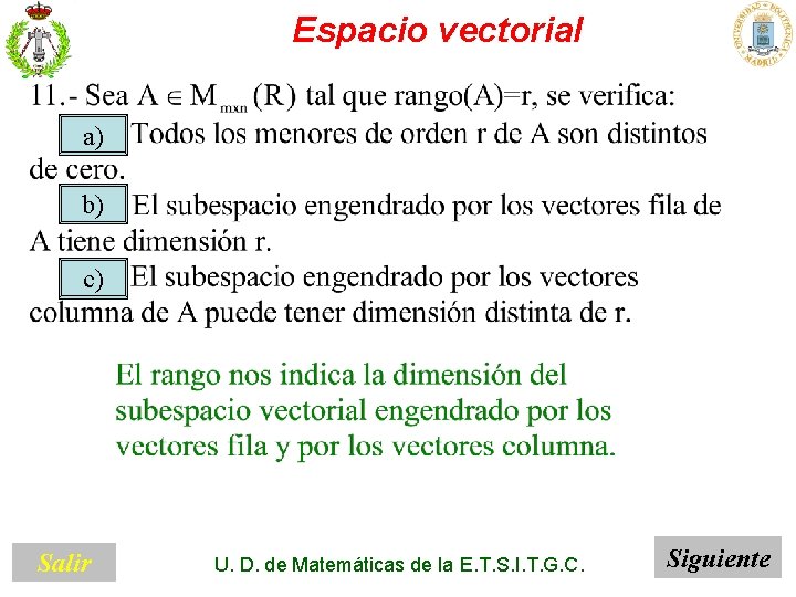 Espacio vectorial a) b) c) Salir U. D. de Matemáticas de la E. T.