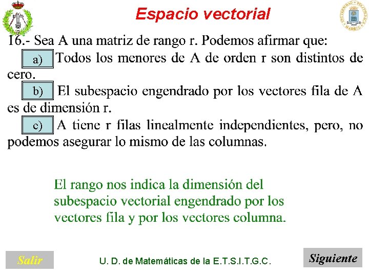 Espacio vectorial a) b) c) Salir U. D. de Matemáticas de la E. T.