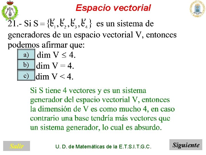 Espacio vectorial a) b) c) Salir U. D. de Matemáticas de la E. T.