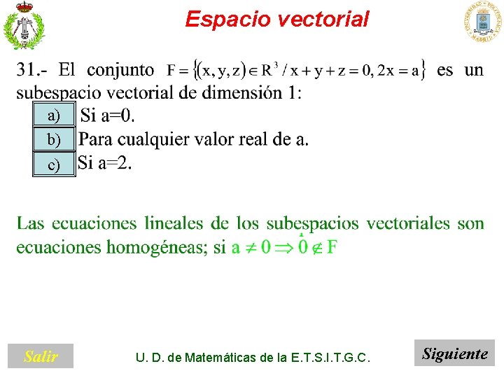 Espacio vectorial a) b) c) Salir U. D. de Matemáticas de la E. T.