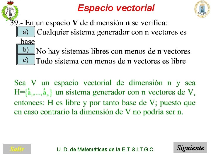 Espacio vectorial a) b) c) Salir U. D. de Matemáticas de la E. T.