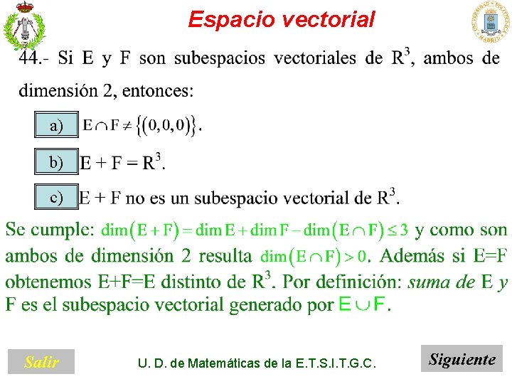 Espacio vectorial a) b) c) Salir U. D. de Matemáticas de la E. T.