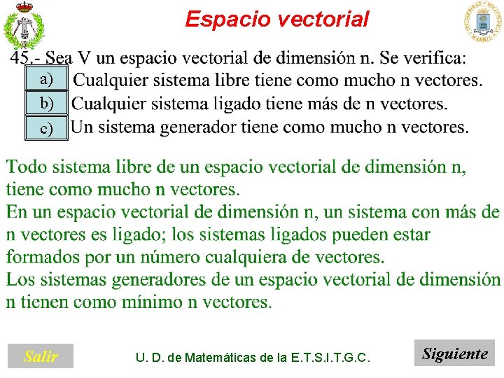 Espacio vectorial a) b) c) Salir U. D. de Matemáticas de la E. T.