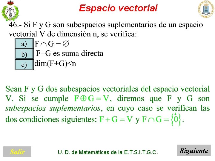 Espacio vectorial a) b) c) Salir U. D. de Matemáticas de la E. T.